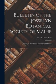 Couverture_Bulletin of the Josselyn Botanical Society of Maine; no. 1-6 (1907-1920)