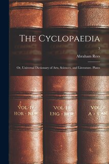 Front cover_The Cyclopaedia; or, Universal Dictionary of Arts, Sciences, and Literature. Plates; 3