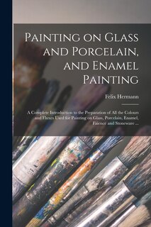 Couverture_Painting on Glass and Porcelain, and Enamel Painting