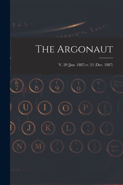 Front cover_The Argonaut; v. 20 (Jan. 1887)-v. 21 (Dec. 1887)