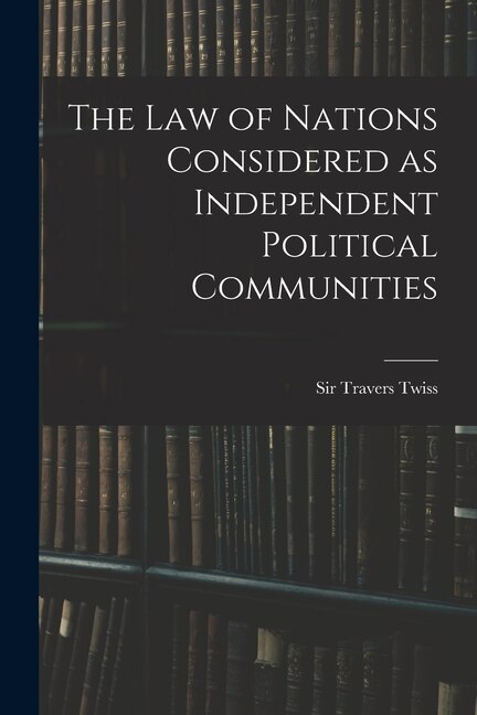 Front cover_The Law of Nations Considered as Independent Political Communities