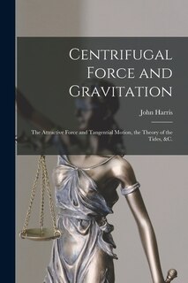 Front cover_Centrifugal Force and Gravitation [microform]