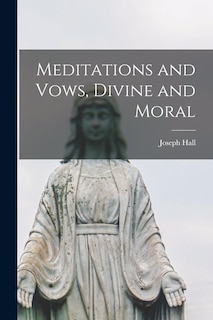 Front cover_Meditations and Vows, Divine and Moral [microform]