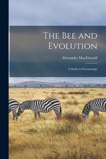 Couverture_The Bee and Evolution [microform]