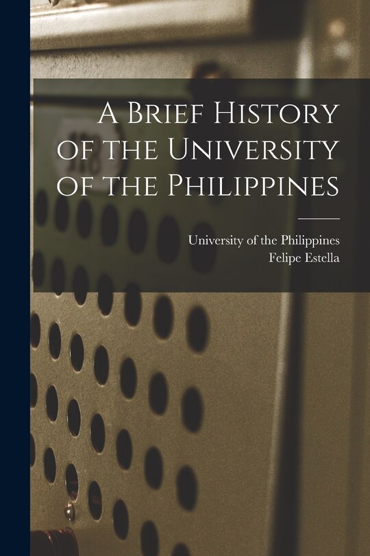 Front cover_A Brief History of the University of the Philippines