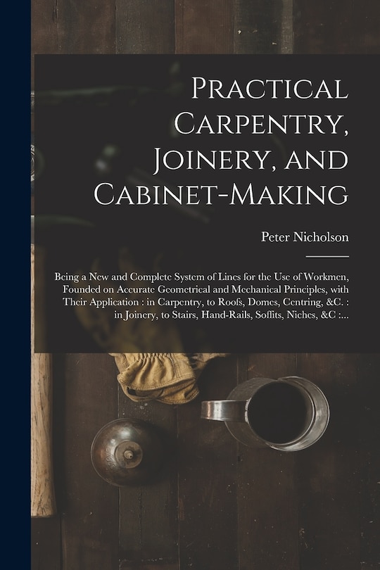 Couverture_Practical Carpentry, Joinery, and Cabinet-making