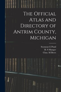 Front cover_The Official Atlas and Directory of Antrim County, Michigan