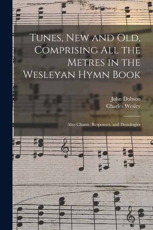 Front cover_Tunes, New and Old, Comprising All the Metres in the Wesleyan Hymn Book