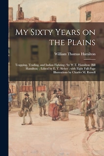 Front cover_My Sixty Years on the Plains