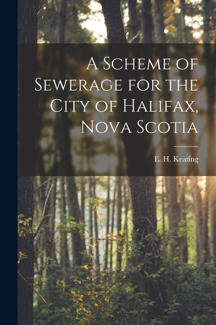 Front cover_A Scheme of Sewerage for the City of Halifax, Nova Scotia [microform]