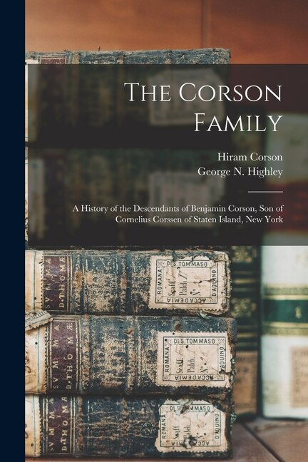 Couverture_The Corson Family; a History of the Descendants of Benjamin Corson, Son of Cornelius Corssen of Staten Island, New York