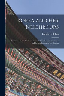 Front cover_Korea and Her Neighbours [microform]