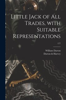 Front cover_Little Jack of All Trades, With Suitable Representations; 177