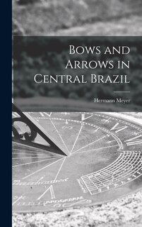 Front cover_Bows and Arrows in Central Brazil