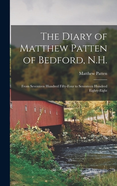 Front cover_The Diary of Matthew Patten of Bedford, N.H.