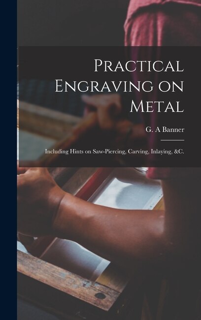 Front cover_Practical Engraving on Metal