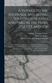 Front cover_A Voyage to the South-Sea, and Along the Coasts of Chili and Peru, in the Years 1712, 1713, and 1714