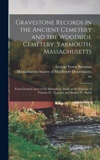 Front cover_Gravestone Records in the Ancient Cemetery and the Woodside Cemetery, Yarmouth, Massachusetts