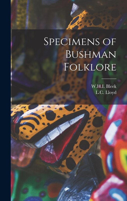 Front cover_Specimens of Bushman Folklore