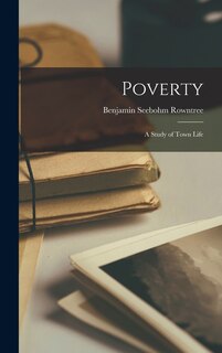 Poverty: A Study of Town Life