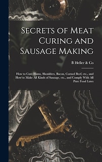 Front cover_Secrets of Meat Curing and Sausage Making