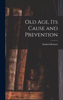 Front cover_Old Age, Its Cause and Prevention