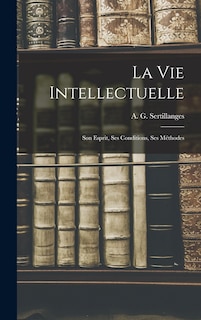 Front cover_La Vie Intellectuelle; Son Esprit, Ses Conditions, Ses Méthodes