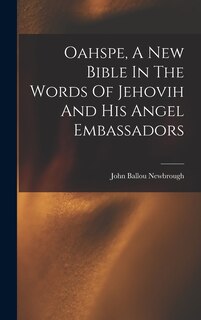 Front cover_Oahspe, A New Bible In The Words Of Jehovih And His Angel Embassadors