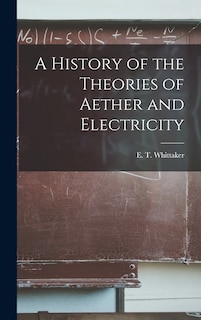 Front cover_A History of the Theories of Aether and Electricity