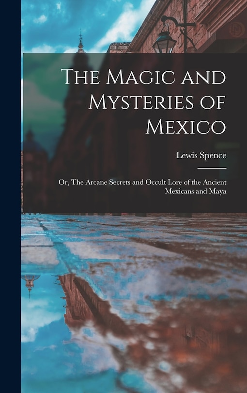 Couverture_The Magic and Mysteries of Mexico