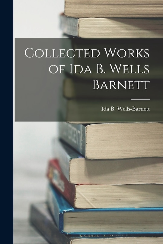 Couverture_Collected Works of Ida B. Wells Barnett