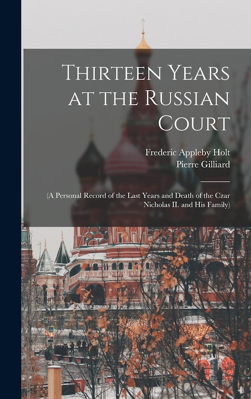 Front cover_Thirteen Years at the Russian Court