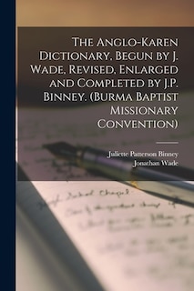 Couverture_The Anglo-Karen Dictionary, Begun by J. Wade, Revised, Enlarged and Completed by J.P. Binney. (Burma Baptist Missionary Convention)