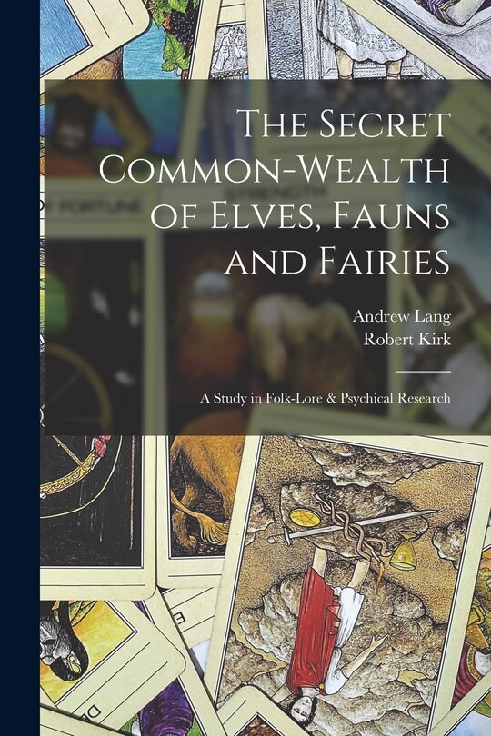Front cover_The Secret Common-Wealth of Elves, Fauns and Fairies