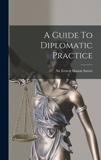 Front cover_A Guide To Diplomatic Practice