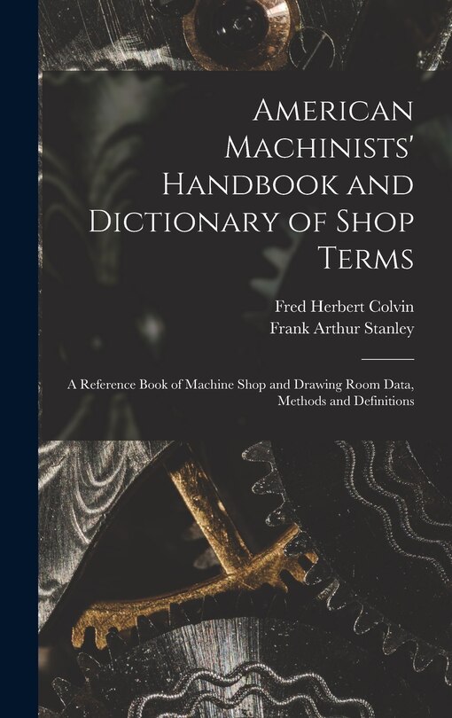 Front cover_American Machinists' Handbook and Dictionary of Shop Terms