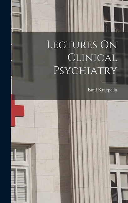 Front cover_Lectures On Clinical Psychiatry