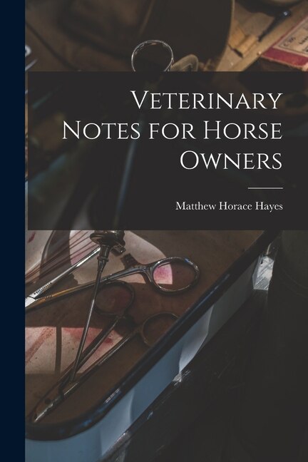 Front cover_Veterinary Notes for Horse Owners