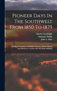 Front cover_Pioneer Days In The Southwest From 1850 To 1879