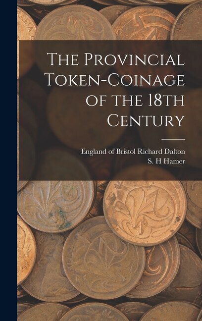 Couverture_The Provincial Token-coinage of the 18th Century