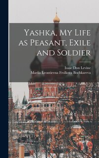Front cover_Yashka, my Life as Peasant, Exile and Soldier