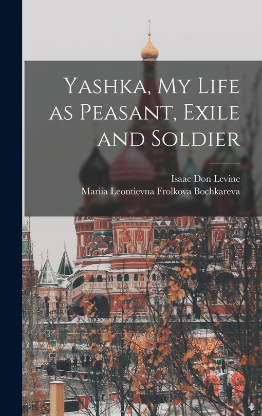 Front cover_Yashka, my Life as Peasant, Exile and Soldier