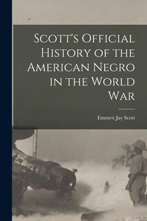 Couverture_Scott's Official History of the American Negro in the World War