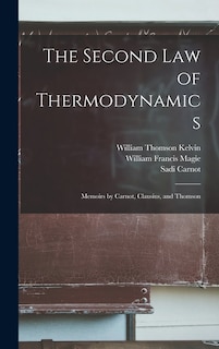 Front cover_The Second law of Thermodynamics; Memoirs by Carnot, Clausius, and Thomson