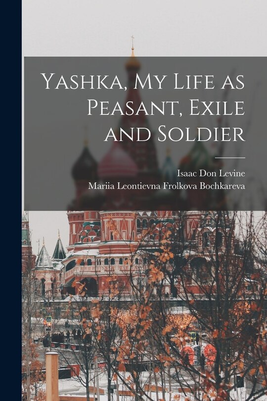 Couverture_Yashka, my Life as Peasant, Exile and Soldier