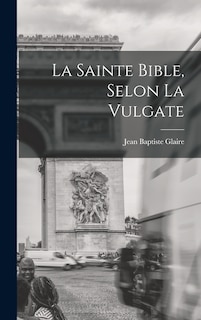 Front cover_La Sainte Bible, Selon La Vulgate