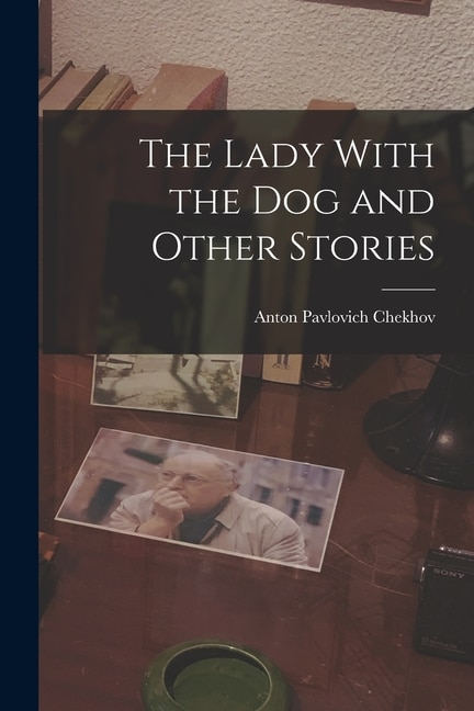 Front cover_The Lady With the Dog and Other Stories