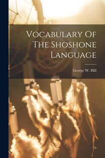 Couverture_Vocabulary Of The Shoshone Language