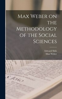 Front cover_Max Weber on the Methodology of the Social Sciences