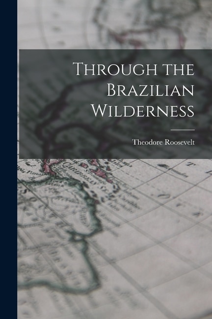 Front cover_Through the Brazilian Wilderness